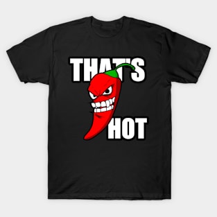 That's Hot T-Shirt